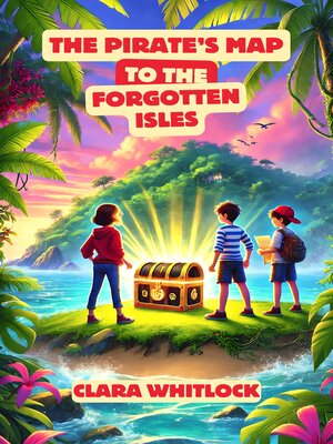 cover image of The Pirate's Map to the Forgotten Isles